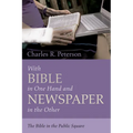 With Bible in One Hand and Newspaper in the Other: The Bible in the Public Square - Paperback