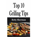 Top 10 Grilling Tips - Paperback