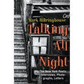 Talking All Night: The New York Poets Interviews, Photographs, Letters - Paperback