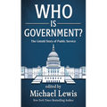 Who Is Government?: The Untold Story of Public Service - Hardcover