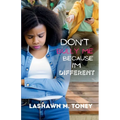 Don't Bully Me Because I'm Different - Paperback