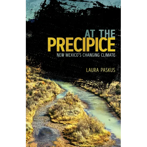 At the Precipice: New Mexico's Changing Climate - Paperback