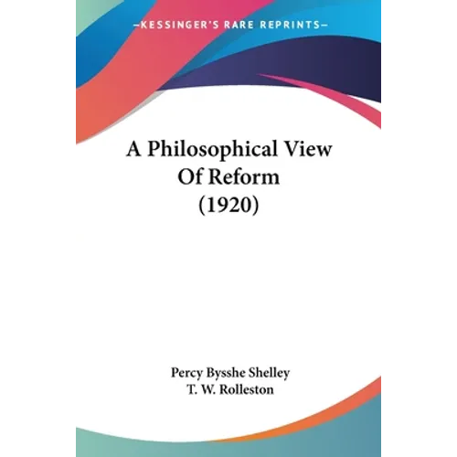 A Philosophical View Of Reform (1920) - Paperback