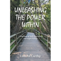 Unleashing the Power Within: A Journey of Self-Discovery Through Poetry - Paperback