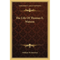 The Life Of Thomas E. Watson - Paperback