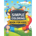 Simple coloring book for kids: simple, easy, large picture perfect for toddlers, kid age 2-4, your kids love it. - Paperback