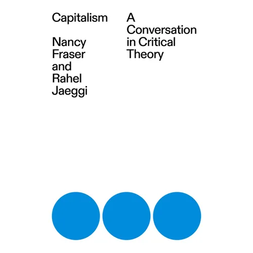 Capitalism: A Conversation in Critical Theory - Paperback