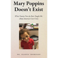 Mary Poppins Doesn't Exist: What Twenty Two Au Pairs Taught Me About America's Care Crisis - Hardcover