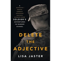 Delete the Adjective: A Soldier's Adventures in Ranger School - Paperback