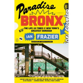 Paradise Bronx: The Life and Times of New York's Greatest Borough - Paperback