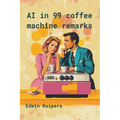 AI in 99 Coffee Machine Remarks - Paperback