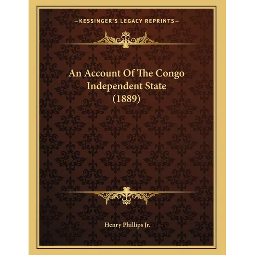 An Account Of The Congo Independent State (1889) - Paperback