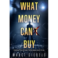What Money Can'̶t̶ Buy - Paperback