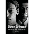 Silencing Our Imposter: Hearing Our Heart Beyond the Noise - Paperback