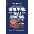 When Spirits Speak: A Gathering of Heroes Stories of U.S. Soldiers - Paperback