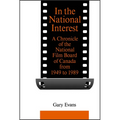 In the National Interest: A Chronicle of the National Film Board of Canada from 1949 to 1989 - Paperback