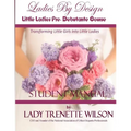 Ladies By Design Little Ladies Pre-Debutante Course: Student Manual - Paperback