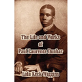 The Life and Works of Paul Laurence Dunbar - Paperback
