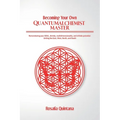 Becoming Your Own Quantum Alchemist Master - Paperback