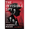 The Invisible Spy: Churchill's Rockefeller Center Spy Ring and America's First Secret Agent of World War II - Hardcover