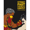 Strike Fast, Dance Lightly: Artists on Boxing - Hardcover