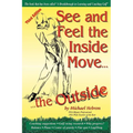 See and Feel the Inside Move the Outside, Third Revsion - Paperback