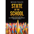 State of the School: Transformative strategies to activate, empower, and inspire every member of your school community - and have fun doing it - Paperback