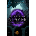 Portal Slayer: Beneath the Shadows - Hardcover