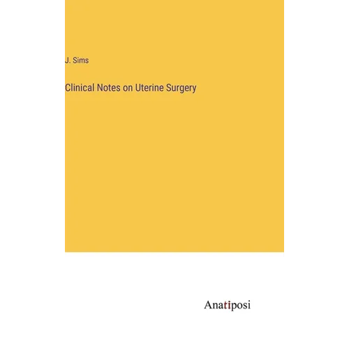 Clinical Notes on Uterine Surgery - Hardcover