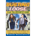 Busting Loose from the Business Game: Mind-Blowing Strategies for Recreating Yourself, Your Team, Your Business, and Everything in Between - Hardcover