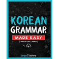 Korean Grammar Made Easy: A Comprehensive Workbook To Learn Korean Grammar For Beginners (Audio Included) - Paperback