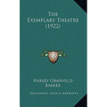 The Exemplary Theatre (1922) - Paperback
