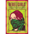 Rebel Girls: Youth Activism and Social Change Across the Americas - Paperback
