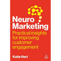 Neuromarketing: Practical Insights for Improving Customer Engagement - Paperback