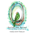 Carrot the Parrot: and the Island of Letting Go - Paperback