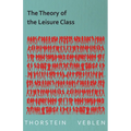 The Theory of the Leisure Class (Essential Economics Series: Celebrated Economists) - Paperback