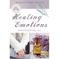 Healing Emotions With Essential Oil - Paperback