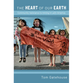 The Heart of Our Earth: Community Resistance to Mining in Latin America - Paperback