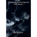 Paranormal Investigation - The Basic's - Paperback
