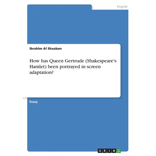 How has Queen Gertrude (Shakespeare's Hamlet) been portrayed in screen adaptation? - Paperback