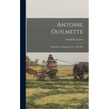 Antoine Ouilmette: A Resident of Chicago A.D. 1790-1826 - Hardcover