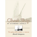 Ghost Ship of Diamond Shoals: The Mystery of the Carroll A. Deering - Paperback