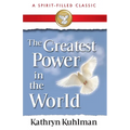 The Greatest Power in the World: A Spirit-Filled Classic - Paperback