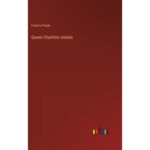 Queen Charlotte Islands - Hardcover