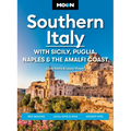 Moon Southern Italy: With Sicily, Puglia, Naples & the Amalfi Coast: Best Beaches, Local Food & Wine, Ancient Sites - Paperback