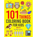 101 Things: Coloring Book for Kids ages 4-8 - Paperback