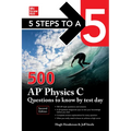 5 Steps to a 5: 500 AP Physics C Questions to Know by Test Day, Second Edition - Paperback