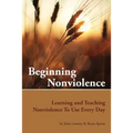 Beginning Nonviolence: Learning and Teaching Nonviolence To Use Every Day - Paperback