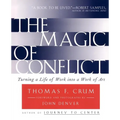 The Magic of Conflict: Turning a Life of Work Into a Work of Art - Paperback