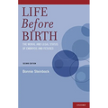 Life Before Birth: The Moral and Legal Status of Embryos and Fetuses - Paperback